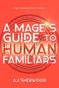 A Mage’s Guide to Human Familiars