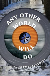 Any Other World Will Do: A Novel