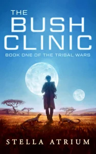 The Bush Clinic: Book I of The Tribal Wars