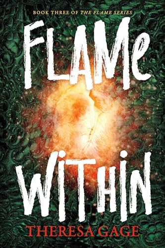 Book Three of the Flame Series: FLAME WITHIN