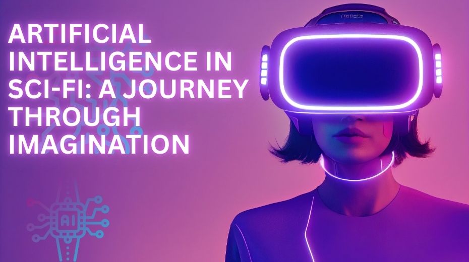 Artificial Intelligence in Sci-Fi: A Journey Through Imagination