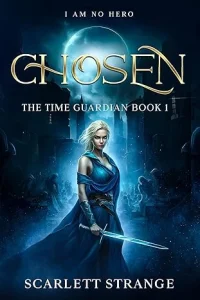 Chosen (The Time Guardian Book 1)