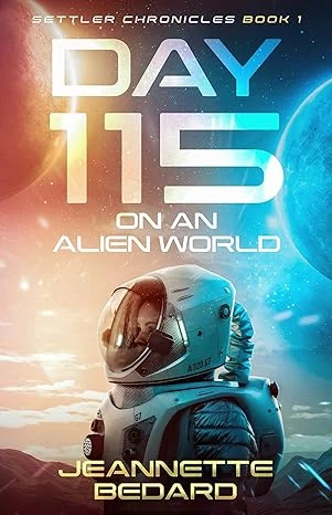 Day 115 on an Alien World (Settler Chronicles Book 1)