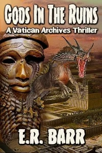 GODS IN THE RUINS: A Vatican Archives Thriller (The Vatican Archives Series)