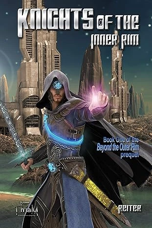 Knights of the Inner Rim: Prequel Trilogy: Book One (Beyond the Outer Rim)