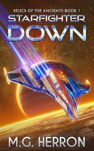 Starfighter Down (Relics of the Ancients Book 1)