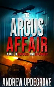 The Argus Affair: a Tale of Duplicity and Diplomacy (Frank Adversego Thrillers Book 6)