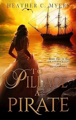 To Pillage a Pirate: A Scandalous Adventure at Seas Series