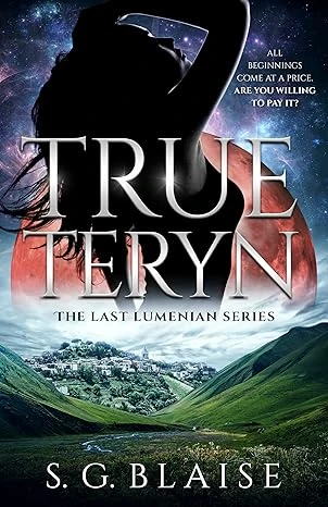 True Teryn: Sci Fi Adventure of Lilla discovering the greatest secret in the Seven Galaxies (The Last Lumenian Book 2)