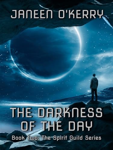 The Darkness of the Day: Book Two: The Spirit Guild Series