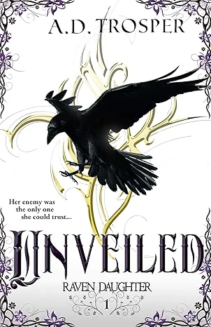 Unveiled (Raven Daughter Book 1)