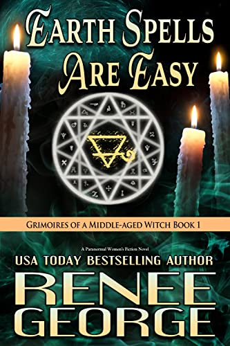 Earth Spells Are Easy (Grimoires of a Middle-aged Witch Book 1)