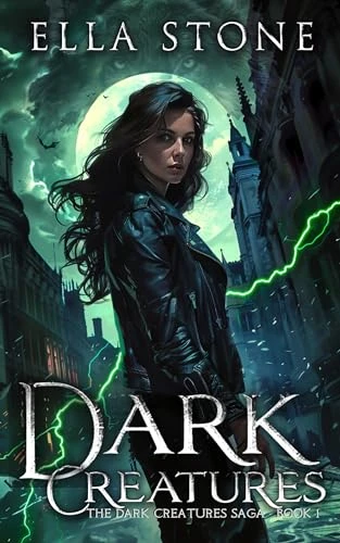 Dark Creatures: A fast-paced urban fantasy vampire thriller series (The Dark Creatures Saga Book 1)