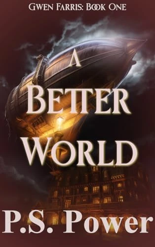 A Better World: Gwen Farris: Book One