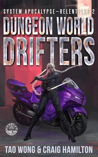 Dungeon World Drifters: A New Apocalyptic LitRPG Series (System Apocalypse – Relentless Book 2)