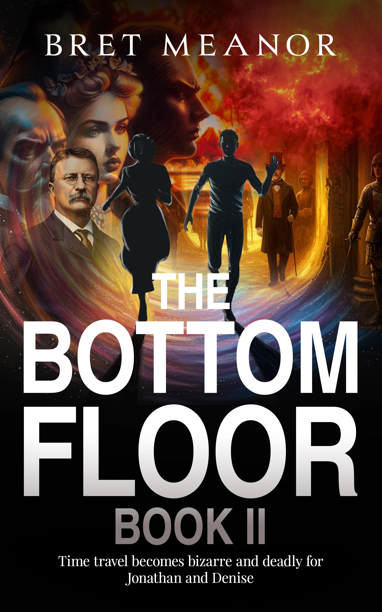 THE BOTTOM FLOOR BOOK II Time travel becomes bizarre and dangerous for Jonathan and Denise