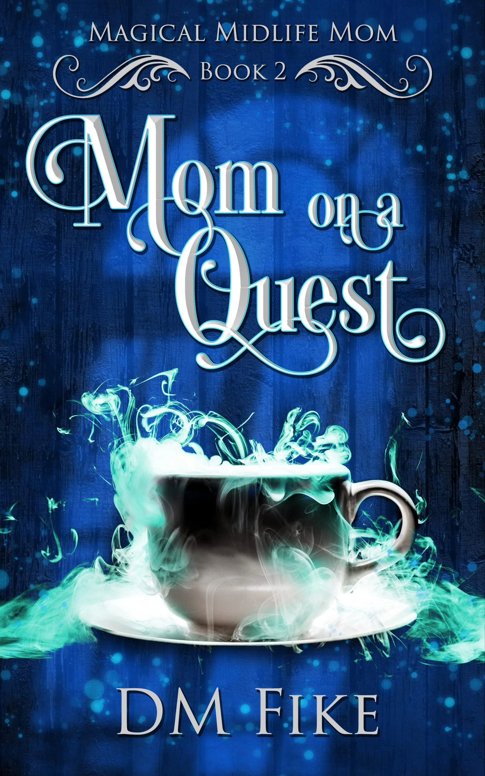 Mom on a Quest: A Paranormal Women’s Fiction Novel (Magical Midlife Mom Book 2)