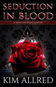 Seduction in Blood: A Vampire Romance (Of Blood & Dreams Book 1)