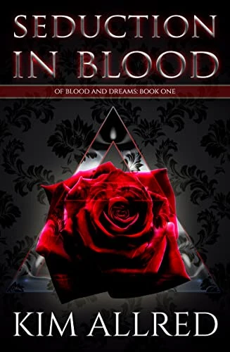 Seduction in Blood: A Vampire Romance (Of Blood & Dreams Book 1)