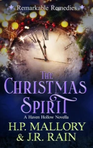 The Christmas Spirit: A Paranormal Women’s Fiction Novella: (Remarkable Remedies) (Haven Hollow Book 25)
