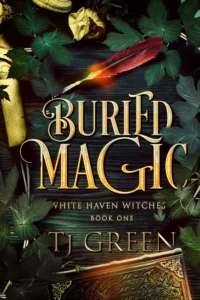 Buried Magic: Paranormal Witch Fiction (White Haven Witches Book 1)
