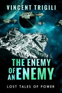 The Enemy of an Enemy (Lost Tales of Power Book 1)
