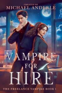 Vampire for Hire (The Freelance Vampire Book 1)