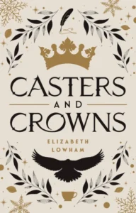 Casters and Crowns | A Sweet Young Adult Romantasy (Romance Fantasy)