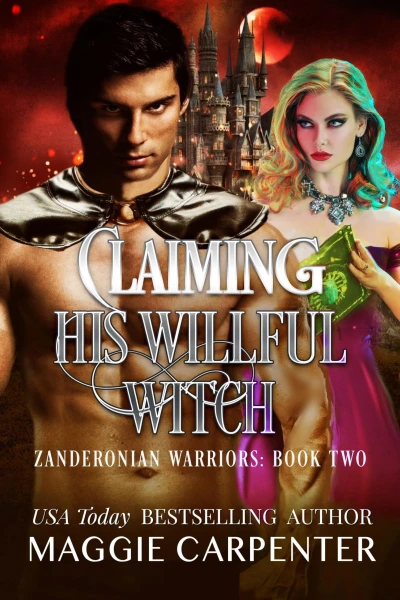 Claiming His Willful Witch: Zanderonian Warriors: Book Two