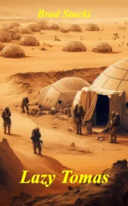 Lazy Tomas: A Science Fiction Frontier Novella (The Novellas)
