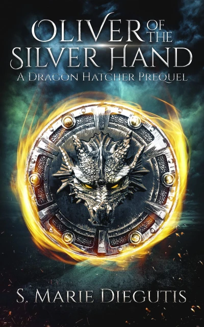 Oliver of the Silver Hand: A Fantasy Short Story: Prequel in the Dragon Hatcher Urban Fantasy Series.