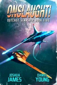 Onslaught! (Outcast Starship Book 5)