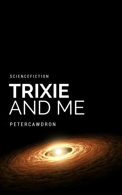 Trixie & Me (First Contact)