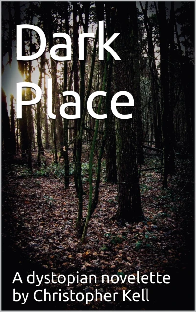Dark Place: A dystopian novelette