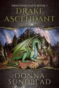 Drake Ascendant (Dragon’s Oath Book 1)
