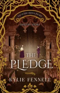 The Pledge: A Fae of the Crystal Palace Origins Story: A Fantasy Romance Series (The Fae of the Crystal Palace)