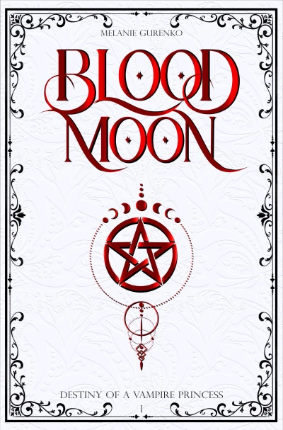 Blood Moon: Born In Blood (Academy Vibes, Vampireprincess Meets Werewolf, Fated Mates, Found Family) (Destiny of a Vampire Princess Book 1)
