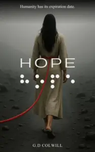 HOPE: A dystopian journey of rebellion, love, and survival at the edge of extinction. (Legacy of Grace Book 1)