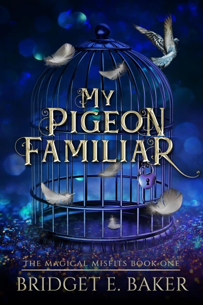 My Pigeon Familiar (The Magical Misfits Book 1)
