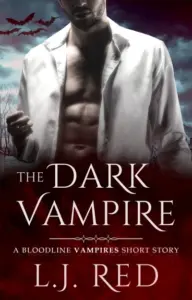 The Dark Vampire: A Bloodline Vampires Novel