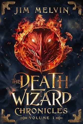 The Death Wizard Chronicles: Volume 1