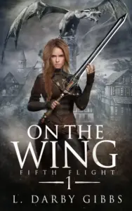 On the Wing: Epic Dragon Romantasy Adventure (Fifth Flight Book 1)