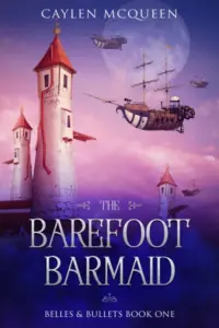 The Barefoot Barmaid (Belles & Bullets Book 1)