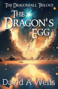 The Dragon’s Egg: A Post-Apocalyptic Epic Fantasy (Dragonfall Book 1)