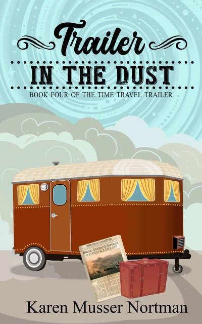 Trailer in the Dust: Book4 of the Time Travel Trailer series