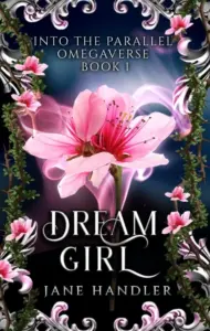 Dream Girl: A Why Choose Omegaverse Fated Mates Romance (Into The Parallel Omegaverse Book 1)
