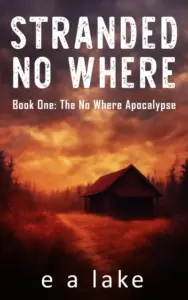 Stranded No Where: A Post-Apocalyptic Dystopian Thriller (The No Where Apocalypse Book 1)