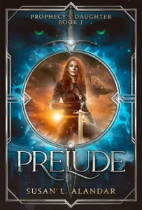 Prelude (Prophecy’s Daughter Book 1)