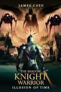 The Shadow Knight Warrior : Illusion of Time