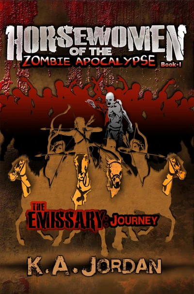 The Emissary – Journey (Horsewomen of the Zombie Apocalypse Book 1)